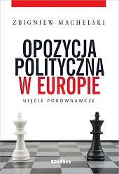 Opozycja polityczna w EuropieZbigniew Machelski Opozycja polityczna w EuropieZbigniew Machelski