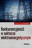 Konkurencyjność w sektorze elektroenergetycznym Konkurencyjność w sektorze elektroenergetycznym