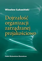 Dojrzałość organizacji zarządzanej jakościowoWiesław Łukasiński