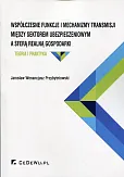 Współczesne funkcje i mechanizmy transmisji między sektorem ubezpieczeniowym a sferą realną gospodarki Współczesne funkcje i mechanizmy transmisji między sektorem ubezpieczeniowym a sferą realną gospodarki