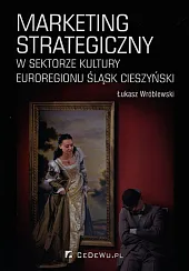 Marketing strategiczny w sektorze kultury Euroregionu,Łukasz Wróblewski Marketing strategiczny w sektorze kultury Euroregionu,Łukasz Wróblewski