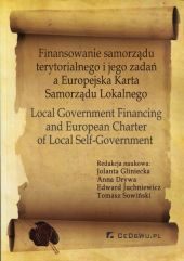 Finansowanie samorządu terytorialnego i jego zadań a Europejska Karta Samorządu Lokalnego Finansowanie samorządu terytorialnego i jego zadań a Europejska Karta Samorządu Lokalnego