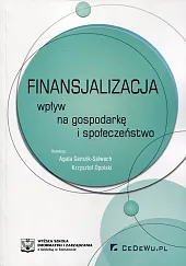 Finansjalizacja Wpływ na gospodarkę i społeczeństwoAgata Gemzik-Salwach