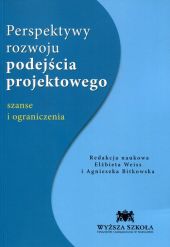 Perspektywy rozwoju podejścia projektowego Perspektywy rozwoju podejścia projektowego