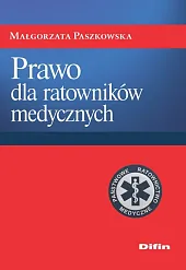 Prawo dla ratowników medycznychMałgorzata Paszkowska