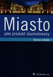 Miasto jako produkt skumulowanyDariusz Zawada
