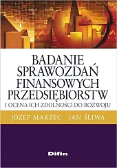 Badanie sprawozdań finansowych przedsiębiorstw i ocena,Józef Marzec