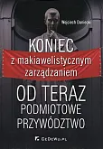 Koniec z makiawelistycznym zarządzaniem