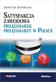 Satysfakcja zawodowa pielęgniarek pielęgniarzy w Polsce Satysfakcja zawodowa pielęgniarek pielęgniarzy w Polsce