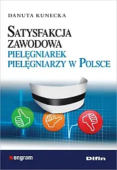 Satysfakcja zawodowa pielęgniarek pielęgniarzy w PolsceDanuta Kunecka