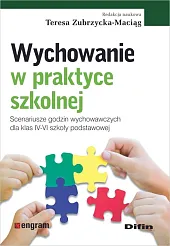 Wychowanie w praktyce szkolnejTeresa Zubrzycka-Maciąg