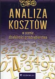 Analiza kosztów w ocenie działalności przedsiębiorstwa Analiza kosztów w ocenie działalności przedsiębiorstwa
