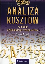 Analiza kosztów w ocenie działalności przedsiębiorstwaEdward Nowak