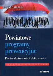 Powiatowe programy prewencyjne Pomiar skuteczności i efektywnoście