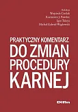 Praktyczny komentarz do zmian procedury karnej Praktyczny komentarz do zmian procedury karnej