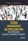 Teoria organizacji bezpieczeństwa na przykładzie masowej ewakuacji ludności  Teoria organizacji bezpieczeństwa na przykładzie masowej ewakuacji ludności