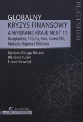 Globalny kryzys finansowy a wybrane kraje NEXT 11 Globalny kryzys finansowy a wybrane kraje NEXT 11
