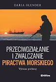 Przeciwdziałanie i zwalczanie piractwa morskiego Przeciwdziałanie i zwalczanie piractwa morskiego