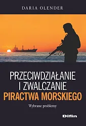 Przeciwdziałanie i zwalczanie piractwa morskiegoDaria Olender Przeciwdziałanie i zwalczanie piractwa morskiegoDaria Olender