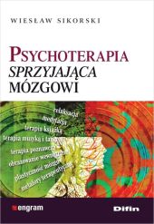 Psychoterapia sprzyjająca mózgowi Psychoterapia sprzyjająca mózgowi