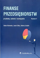 Finanse przedsiębiorstw przykłady zadania i rozwiązaniaBeata Kotowska Finanse przedsiębiorstw przykłady zadania i rozwiązaniaBeata Kotowska