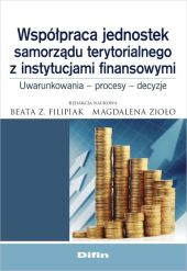Współpraca jednostek samorządu terytorialnego z instytucjami finansowymi Współpraca jednostek samorządu terytorialnego z instytucjami finansowymi