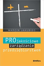 Projakościowe zarządzanie przedsiębiorstwem Marcin Jakubiec Projakościowe zarządzanie przedsiębiorstwem Marcin Jakubiec