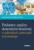 Podstawy analizy ekonomiczno-finansowej w jednostkach samorządu terytorialnego Podstawy analizy ekonomiczno-finansowej w jednostkach samorządu terytorialnego