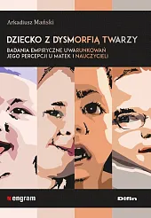 Dziecko z dysmorfią twarzyArkadiusz Mański