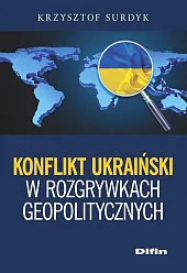 Konflikt ukraiński w rozgrywkach geopolitycznych