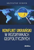 Konflikt ukraiński w rozgrywkach geopolitycznych Konflikt ukraiński w rozgrywkach geopolitycznych