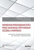 Wspieranie przedsiębiorczości przez samorząd terytorialny szczebla gminnego Wspieranie przedsiębiorczości przez samorząd terytorialny szczebla gminnego