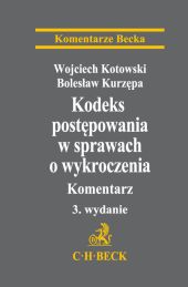 Kodeks postępowania w sprawach o wykroczenia. Komentarz Kodeks postępowania w sprawach o wykroczenia Kodeks postępowania w sprawach o wykroczenia. Komentarz Kodeks postępowania w sprawach o wykroczenia