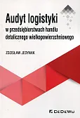 Audyt logistyki w przedsiębiorstwach handlu detalicznego wielkopowierzchniowego