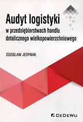 Audyt logistyki w przedsiębiorstwach handlu detalicznego,Zdzisław Jedynak