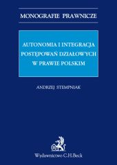 Autonomia i integracja postępowań działowych w prawie polskim Autonomia i integracja postępowań działowych w prawie polskim