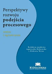 Perspektywy rozwoju podejścia procesowegoAgnieszka Bitkowska Perspektywy rozwoju podejścia procesowegoAgnieszka Bitkowska