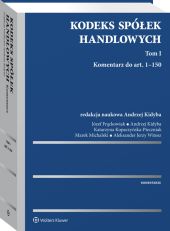 Kodeks spółek handlowych. Komentarz. Tom I Kodeks spółek handlowych. Komentarz. Tom I