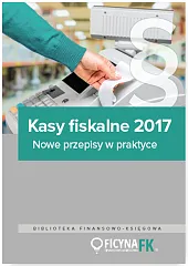 Kasy fiskalne 2017 Nowe przepisy w praktyce  Kasy fiskalne 2017 Nowe przepisy w praktyce