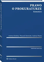 Prawo o prokuraturze. Komentarz Prawo o prokuraturze. Komentarz