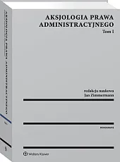 Aksjologia prawa administracyjnego. Tom I