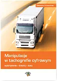 Manipulacje w tachografie cyfrowym Manipulacje w tachografie cyfrowym