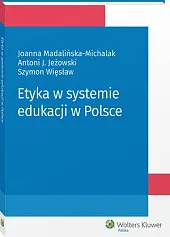 Etyka w systemie edukacji w PolsceAntoni Jeżowski Etyka w systemie edukacji w PolsceAntoni Jeżowski