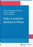 Etyka w systemie edukacji w Polsce Etyka w systemie edukacji w Polsce