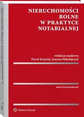 Nieruchomości rolne w praktyce notarialnejPaweł Księżak