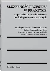 Służebność przesyłu w praktyce na przykładzie przedsiębiorstw wodociągowo-kanalizacyjnych