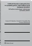 Usprawnianie zarządzania w samorządzie terytorialnym poprzez budżet Usprawnianie zarządzania w samorządzie terytorialnym poprzez budżet