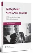 Zarządzanie kancelarią prawną. 100 najważniejszych pytań jak robić to skutecznie Zarządzanie kancelarią prawną. 100 najważniejszych pytań jak robić to skutecznie