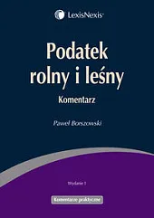Podatek rolny i leśny. Komentarz