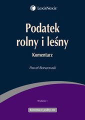 Podatek rolny i leśny. Komentarz Podatek rolny i leśny. Komentarz
